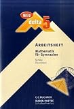 delta - neu: delta 5 Neu Arbeitsheft. Bayern: Mathematik für Gymnasien