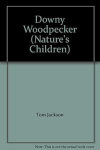 Downy Woodpecker (Nature's Children)