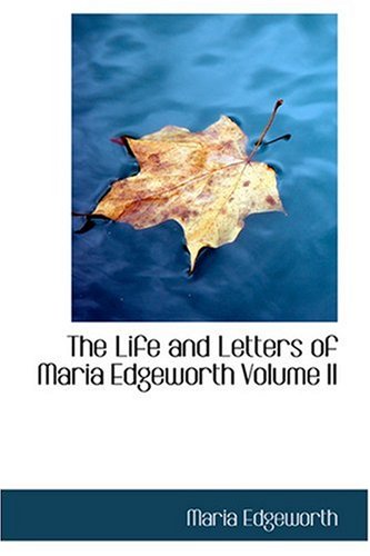 The Life and Letters of Maria Edgeworth Volume II by Maria Edgeworth