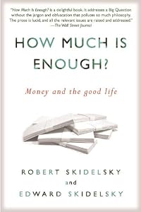 How Much is Enough?: Money and the Good Life