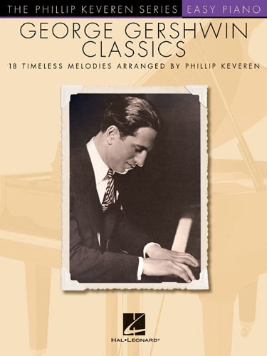 George Gershwin Classics: The Phillip Keveren Series by Phillip Keveren