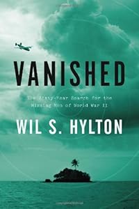 Vanished: The Sixty-Year Search for the Missing Men of World War II