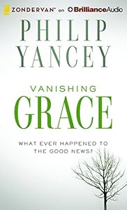 Vanishing Grace: What Ever Happened to the Good News?