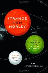 Strange New Worlds: The Search for Alien Planets and Life beyond Our Solar System (New in Paperback)