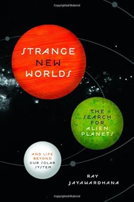 Strange New Worlds: The Search for Alien Planets and Life beyond Our Solar System (New in Paperback)