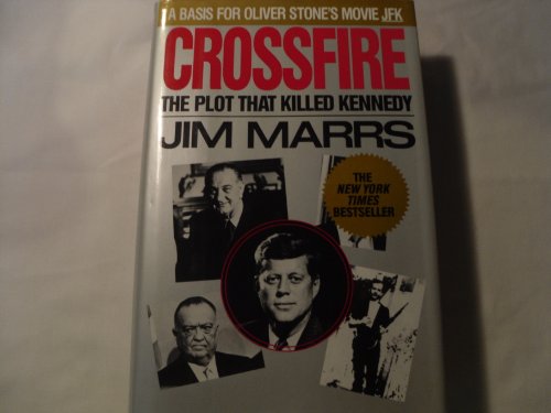 Crossfire: The Plot That Killed Kennedy by Jim Marrs