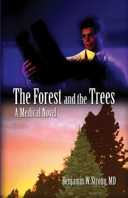 The Forest and the Trees: A Medical Novel