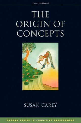 The Origin of Concepts (Oxford Series in Cognitive Development) by Susan Carey