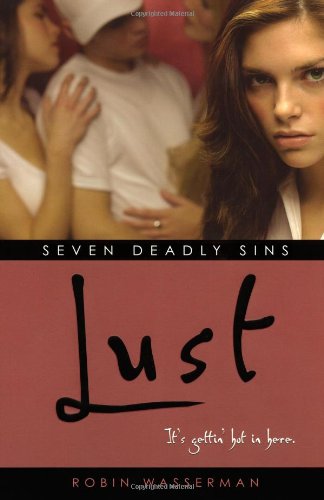 Lust (Seven Deadly Sins (Simon Pulse)) by Robin Wasserman
