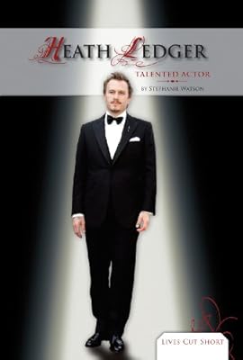 Heath Ledger: Talented Actor (Lives Cut Short)