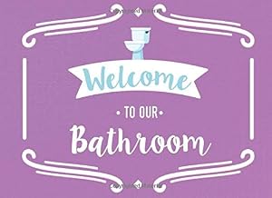 Welcome to Our Bathroom: Guest Book