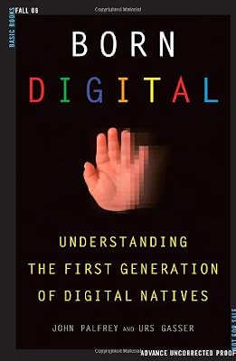 Born Digital: Understanding the First Generation of Digital Natives