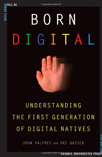 Born Digital: Understanding the First Generation of Digital Natives by Nicholas Carr