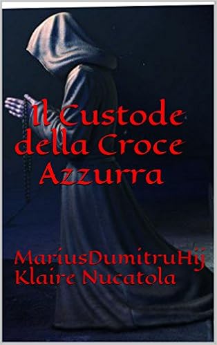Marius Dumitru Hij, Klaire Nucatola - Il Custode della Croce Azzurra (2016)