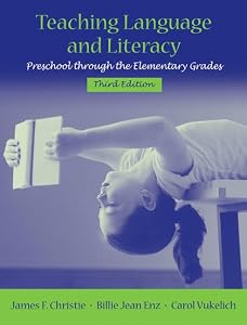 Teaching Language and Literacy: Preschool Through the Elementary Grades (3rd Edition)