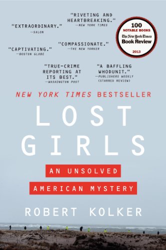 Lost Girls: An Unsolved American Mystery by Robert Kolker