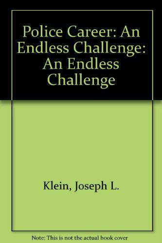Police Career: An Endless Challenge by Joseph L. Klein