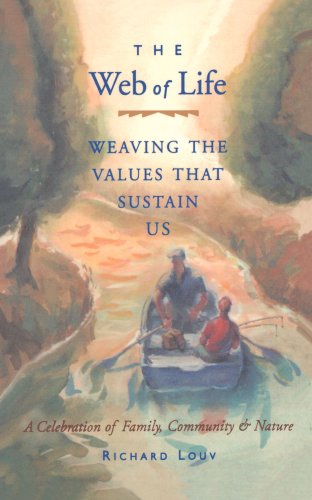 The Web of Life: Weaving the Values That Sustain Us by Richard Louv