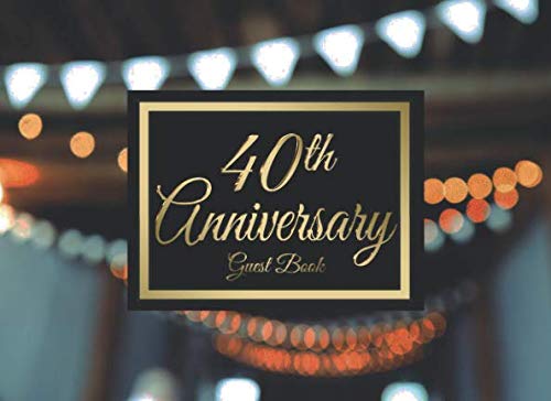 40th Anniversary Guest Book #4: An anniversary themed guest book with guest prompts and a gift log. by Abundant Creations