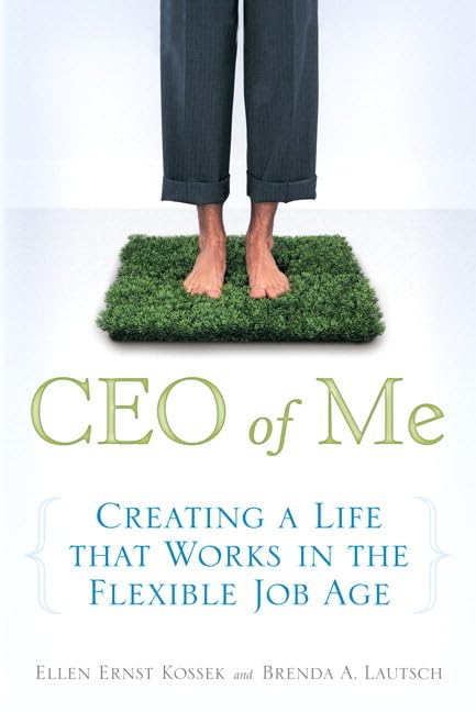 CEO of Me: Creating a Life That Works in the Flexible Job Age by Ellen Ernst Kossek