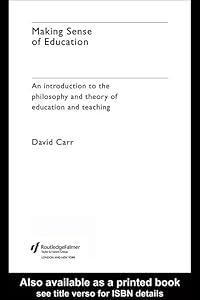 Making Sense of Education: An Introduction to the Philosophy and Theory of Education and Teaching