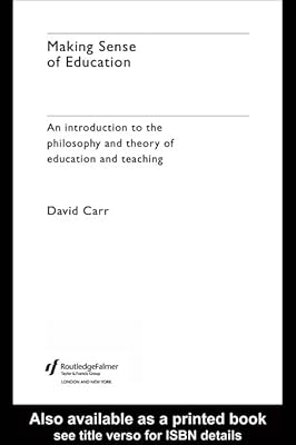 Making Sense of Education: An Introduction to the Philosophy and Theory of Education and Teaching