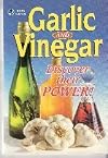 Garlic and Vinegar (Discover Their Power!)