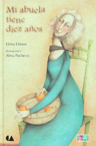 Mi abuela tiene diez anos by Elena Dreser