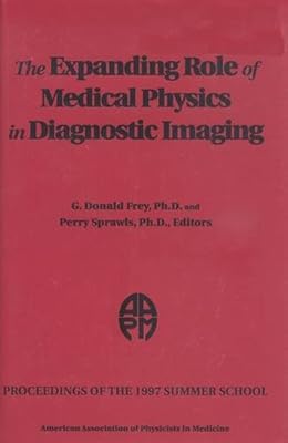 The Expanding Role of Medical Physics in Diagnostic Imaging: 1997 AAPM Summer School