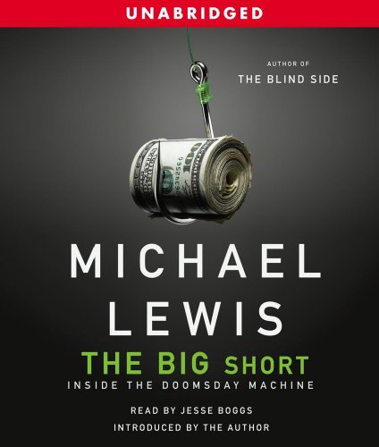The Big Short: Inside the Doomsday Machine by Michael Lewis