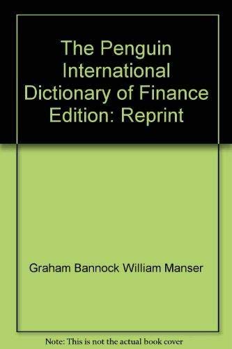 The Penguin International Dictionary of Finance by Graham Bannock