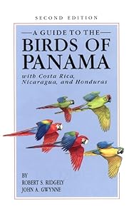 A Guide to the Birds of Panama: With Costa Rica, Nicaragua, and Honduras by Robert S. Ridgely