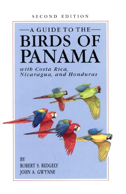 A Guide to the Birds of Panama: With Costa Rica, Nicaragua, and Honduras by Robert S. Ridgely