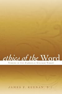 Ethics of the Word: Voices in the Catholic Church Today