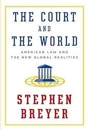 The Court and the World: American Law and the New Global Realities