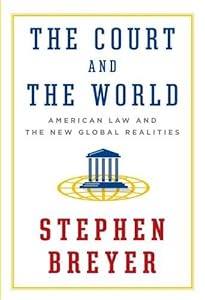 The Court and the World: American Law and the New Global Realities