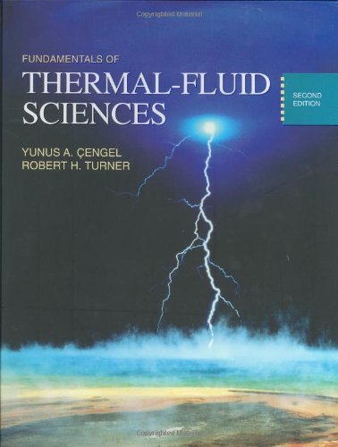 Fundamentals of Thermal-Fluid Sciences by Yunus A. Cengel