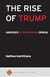 Matthew MacWilliams, "The Rise of Trump: America's Authoritarian Spring" (Amherst College Press, 2016)