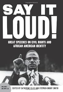 Say It Loud: Great Speeches on Civil Rights and African American Identity