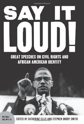 Say It Loud: Great Speeches on Civil Rights and African American Identity
