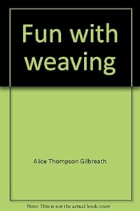 Fun with weaving by Alice Thompson Gilbreath