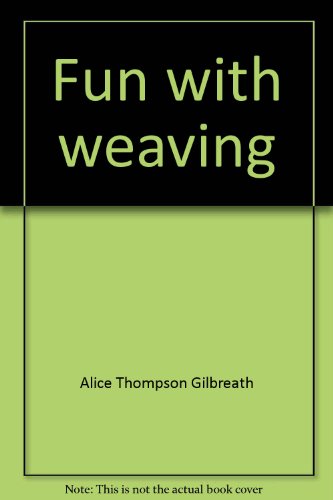 Fun with weaving by Alice Thompson Gilbreath