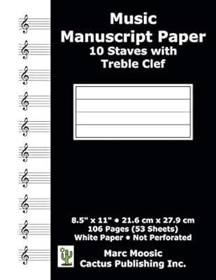 Music Manuscript Paper - 10 Staves with Treble Clef: 106 Pages; 10 Staffs per Page; 5 Line Staff; 8.5" x 11"; 216 x 279 mm; Blank Music Sheet Paper; Music Staff Paper (Cactus Music Manuscript)