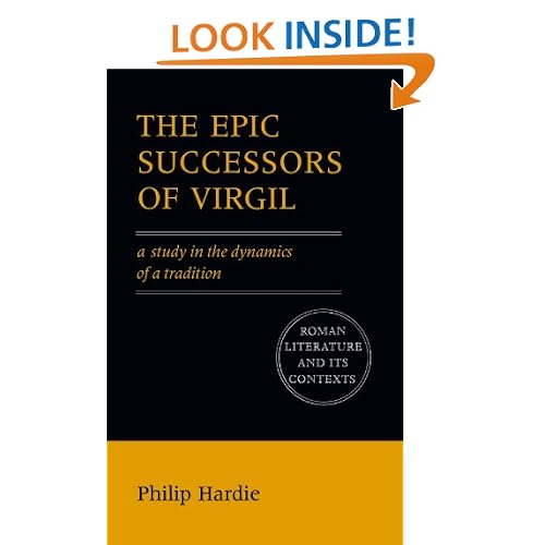 The Epic Successors of Virgil: A Study in the Dynamics of a Tradition (Roman Literature and its Contexts)
