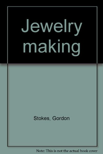 Jewelry Making by Gordon Stokes