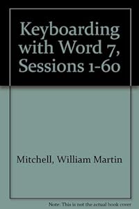 Keyboarding With Word 7, Sessions 1-60