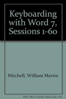 Keyboarding With Word 7, Sessions 1-60