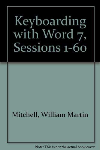 Keyboarding With Word 7, Sessions 1-60 by William Martin Mitchell