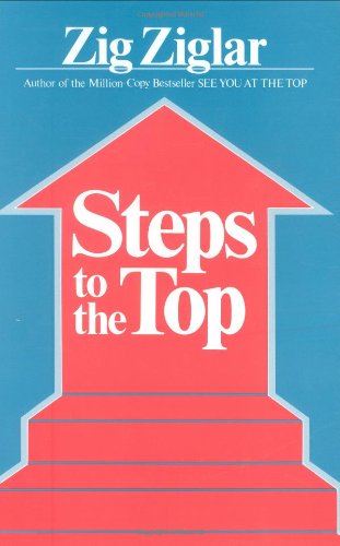 Steps to the Top by Zig Ziglar