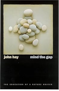 Mind The Gap: The Education Of A Nature Writer (Environmental Arts and Humanities Series)